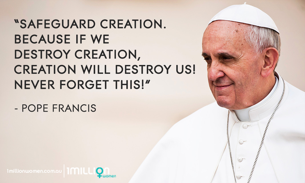 Inspiring climate change messages from Pope Francis | 1 Million Women
